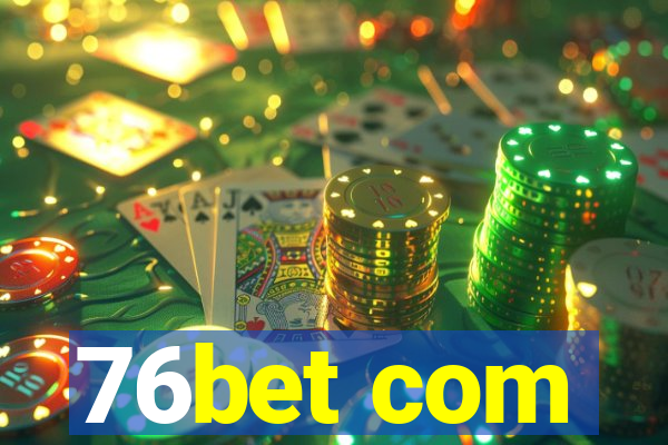 76bet com